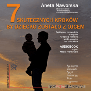 7 skutecznych kroków, by dziecko zostało z ojcem | audiobook