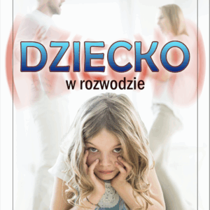 E-book Dziecko w rozwodzie – poradnik dla rodziców jak chronić dziecko podczas rozwodu