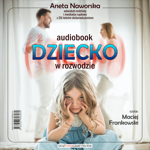Okładka audiobooka „Dziecko w rozwodzie” autorstwa Anety Naworskiej – poradnik dla rodziców, jak chronić dziecko w czasie rozwodu.