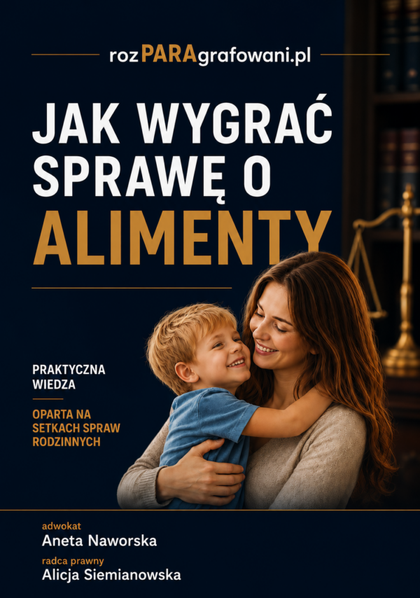 „Jak wygrać sprawę o alimenty” – praktyczny przewodnik dotyczący dochodzenia alimentów.