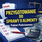 przygotowanie do sprawy o alimenty pakiet podstawowy materiały dla rodziców