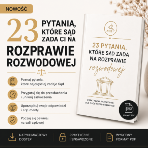 23 pytania, które Sąd zawsze musi zadać, aby orzec rozwód